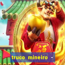 truco mineiro - jogo de cartas