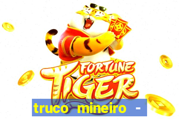 truco mineiro - jogo de cartas