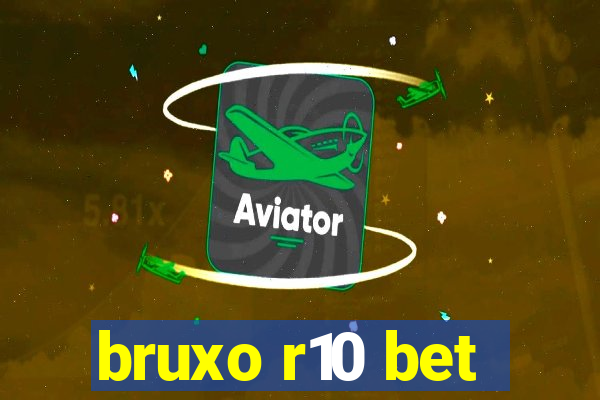 bruxo r10 bet