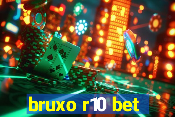 bruxo r10 bet