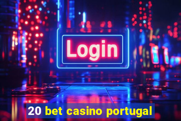 20 bet casino portugal