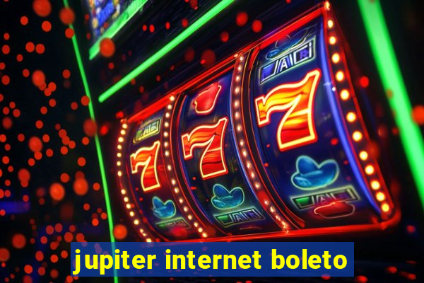 jupiter internet boleto