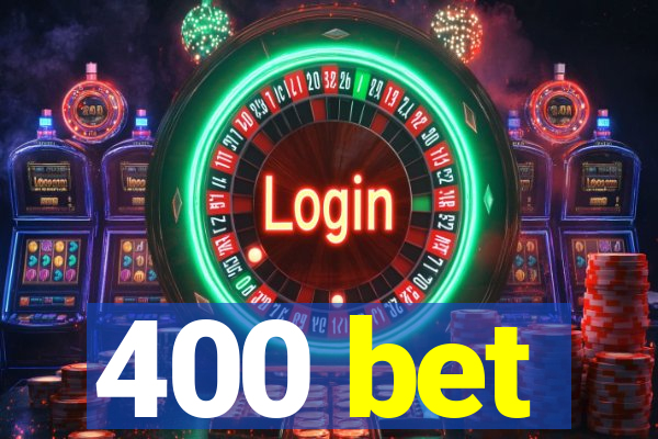 400 bet