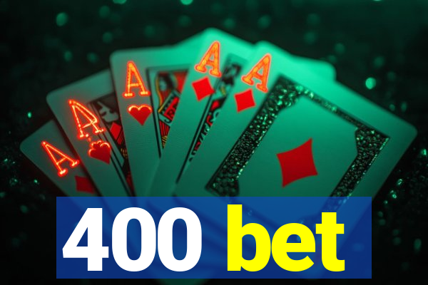 400 bet