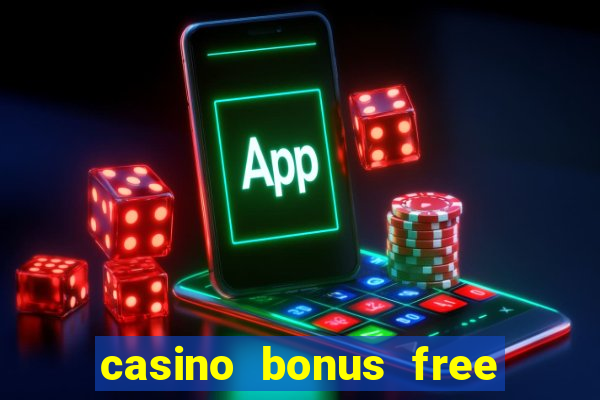 casino bonus free spin no deposit