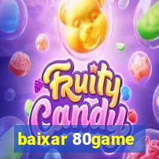 baixar 80game