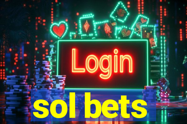 sol bets