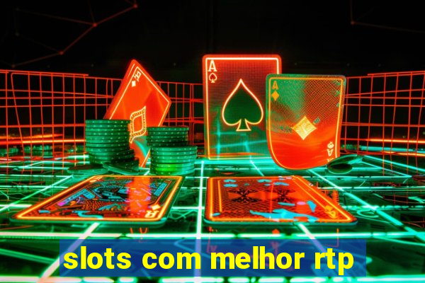 slots com melhor rtp