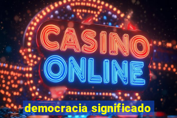 democracia significado