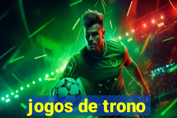 jogos de trono