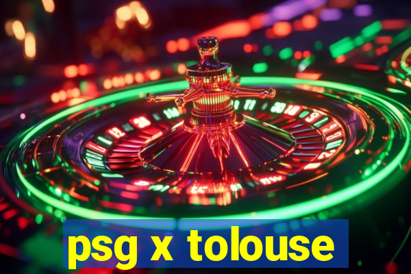 psg x tolouse