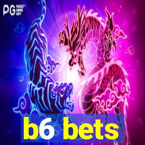 b6 bets