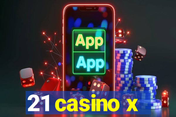 21 casino x