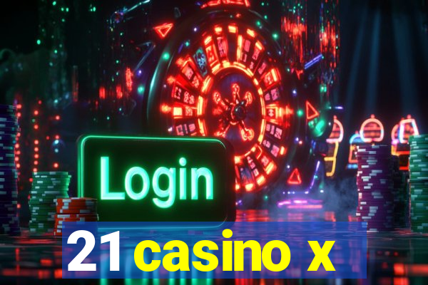 21 casino x