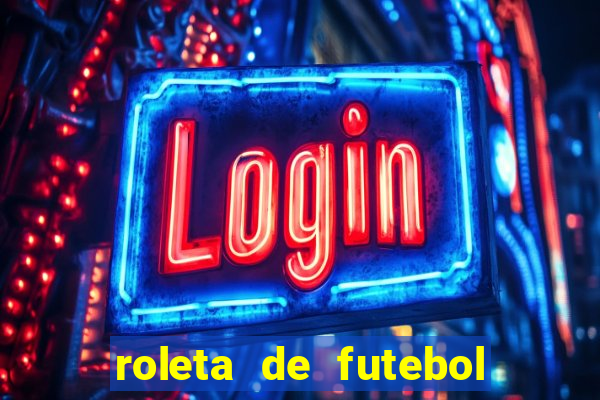 roleta de futebol roleta jogadores de futebol para