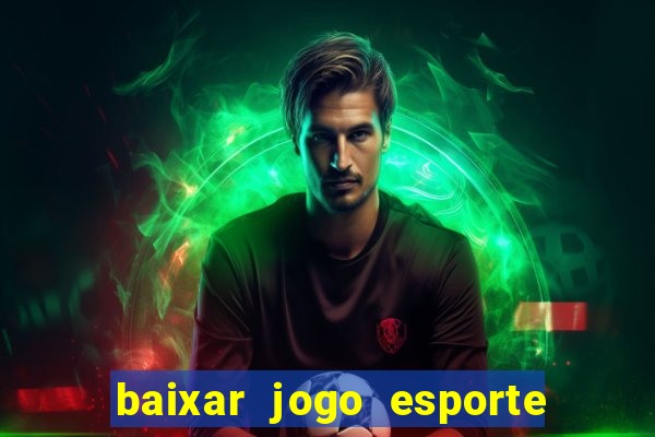 baixar jogo esporte da sorte