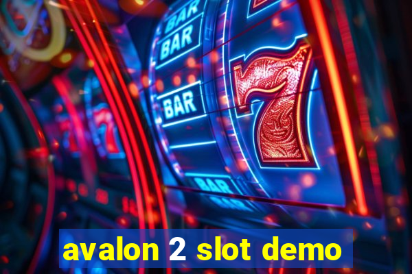 avalon 2 slot demo