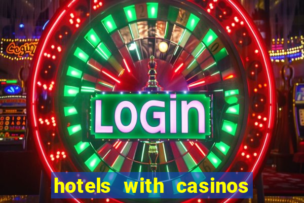 hotels with casinos in las vegas