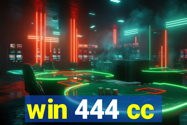 win 444 cc