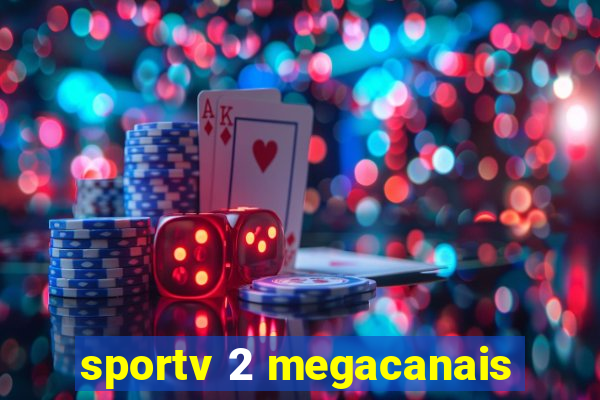 sportv 2 megacanais