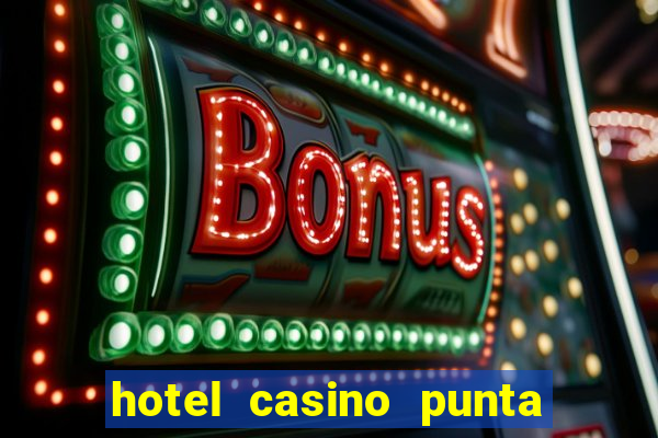 hotel casino punta del este