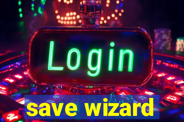 save wizard