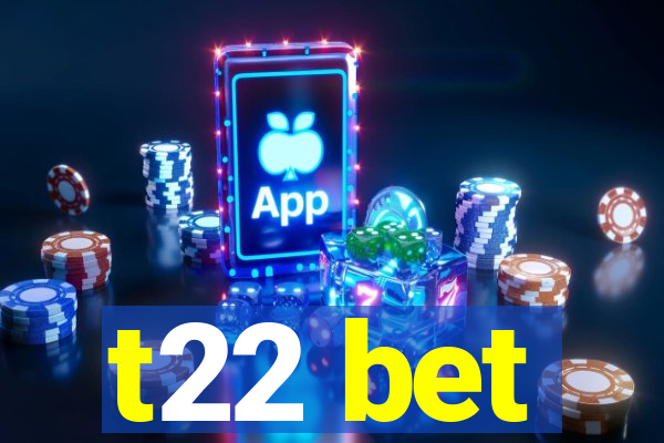 t22 bet