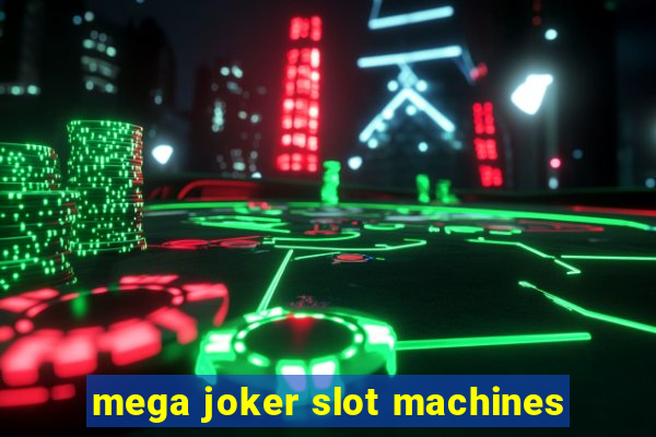 mega joker slot machines