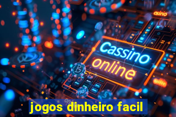 jogos dinheiro facil