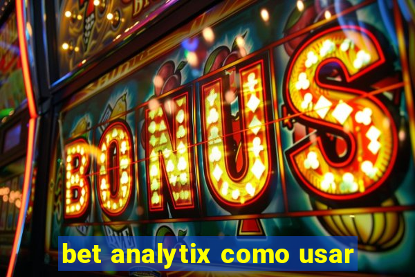 bet analytix como usar