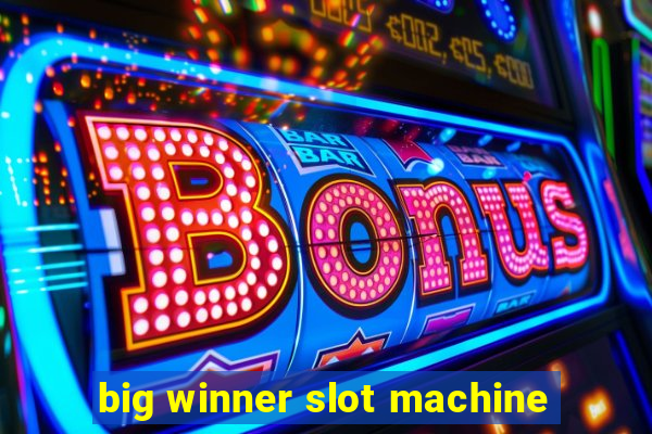 big winner slot machine