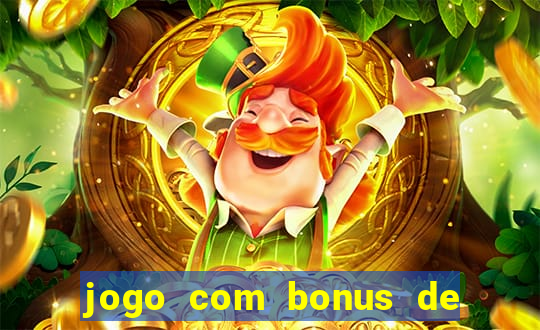 jogo com bonus de cadastro sem deposito