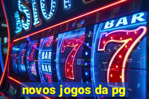 novos jogos da pg