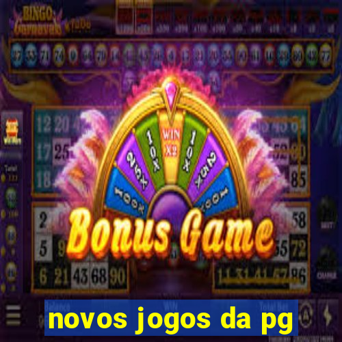 novos jogos da pg