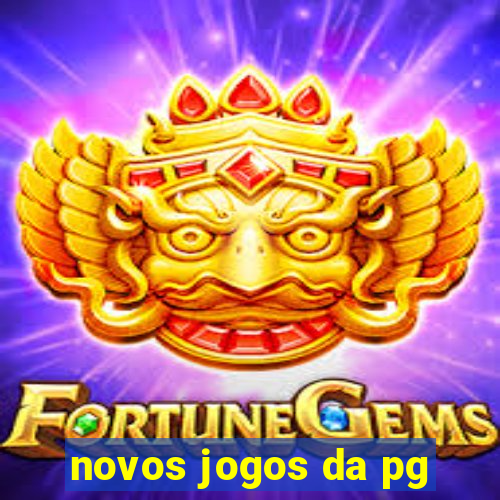 novos jogos da pg