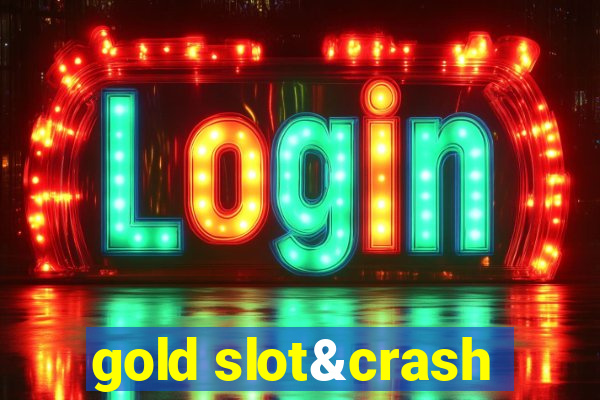 gold slot&crash