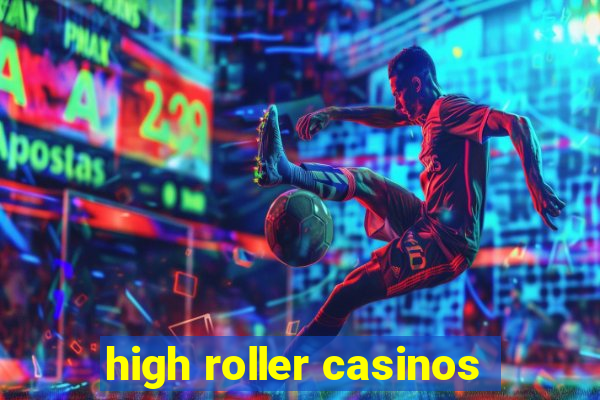 high roller casinos