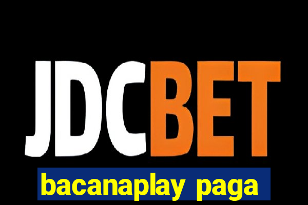 bacanaplay paga