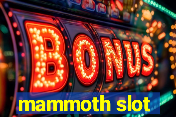 mammoth slot