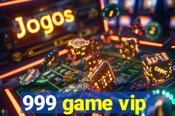 999 game vip