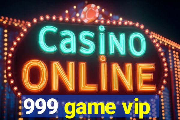 999 game vip