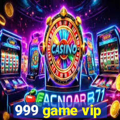 999 game vip