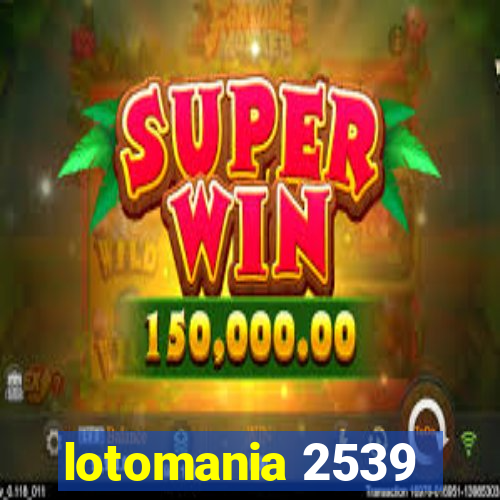 lotomania 2539