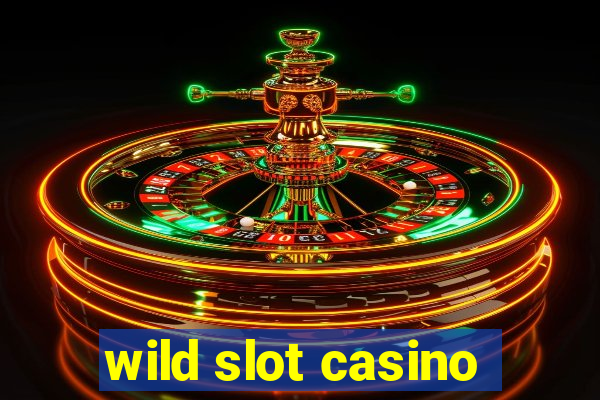 wild slot casino