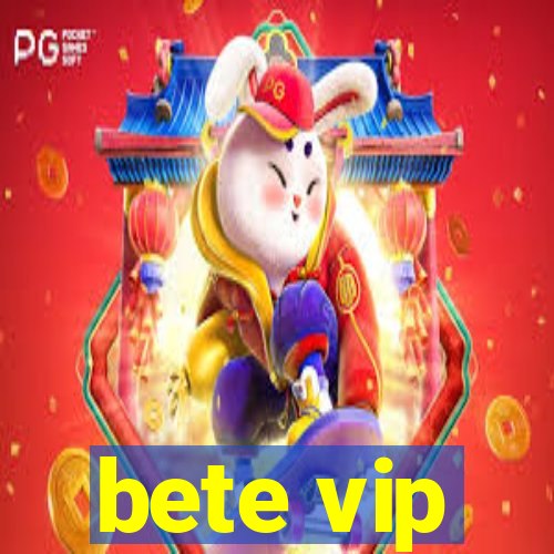 bete vip