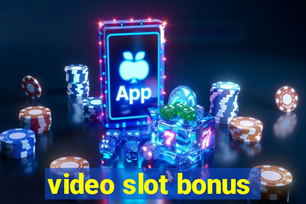 video slot bonus