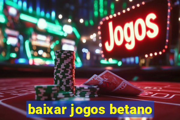 baixar jogos betano