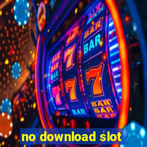 no download slot