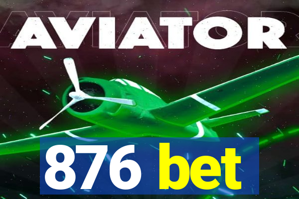 876 bet