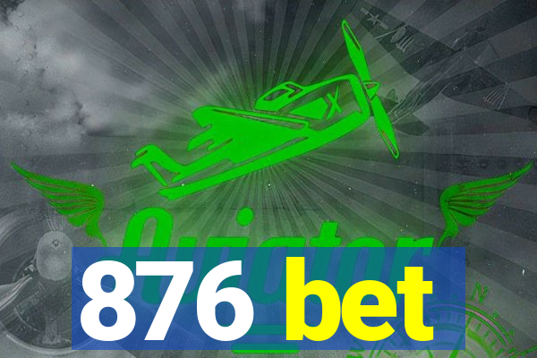 876 bet